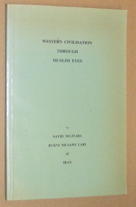Western Civilisation Through Muslim Eyes