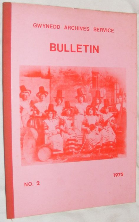 Gwynedd Archives Service Bulletin No.2 1975: a Review of the Year's Accessions, with an Account of Some Recent Work on Records & Other Activities at the Record Offices