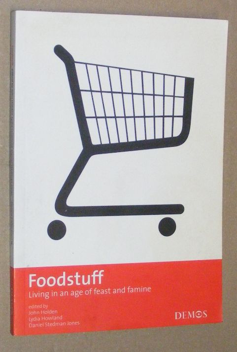 Foodstuff: Living in an Age of Feast & Famine (Demos Collection 18)