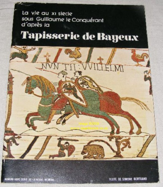La vie au XI sicle sous Guillaume le Conqurant d'aprs la Tapissrie de Bayeux