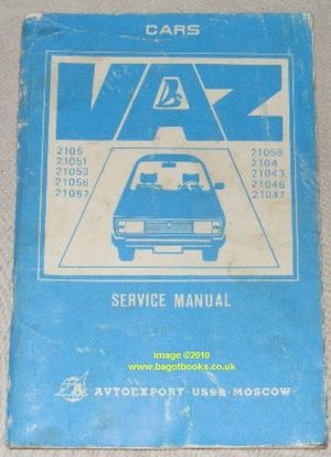 Cars Vaz-2105, Vaz-21051, Vaz-21053, Vaz-21056, Vaz-21057, Vaz-21058, Vaz-2104, Vaz-21043, Vaz-21046, and Vaz-21047 Service Manual