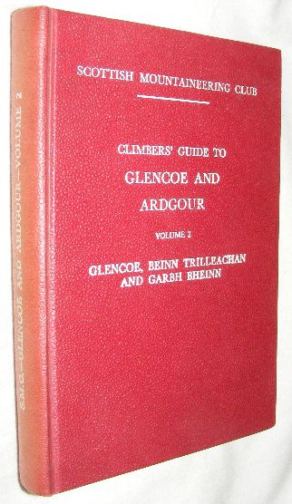 Climbers' Guide to Glencoe and Ardgour Volume 2 : Glencoe, Beinn Trilleachan and Garbh Bheinn