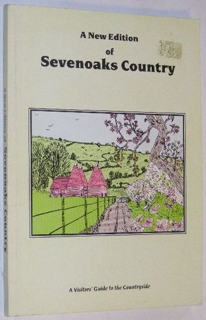 A New Edition of Sevenoaks Country : a Visitors' Guide to the Countryside