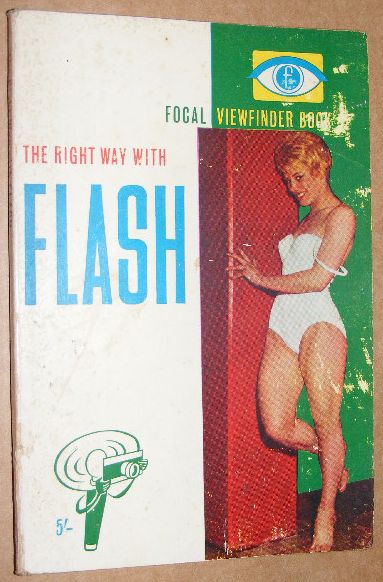 The Right Way to Flash (Focal Viewfinder Books)