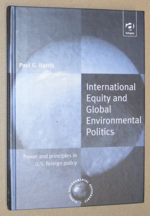 International Equity & global Environmental Policies: Power & Principles in U.S. Foreign Policy