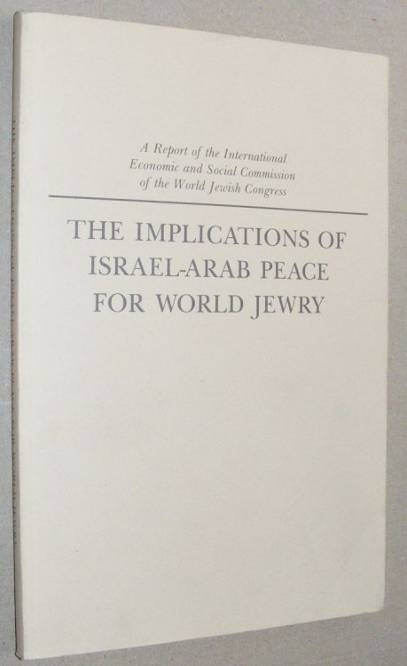 The Implications of Israel-Arab Peace for World Jewry: a Report of the International Economic & Social Commission of the World Jewish Congress