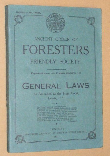 Ancient Order of Foresters Friendly Society: General Laws as Amended at the High Court, Leeds, 1921