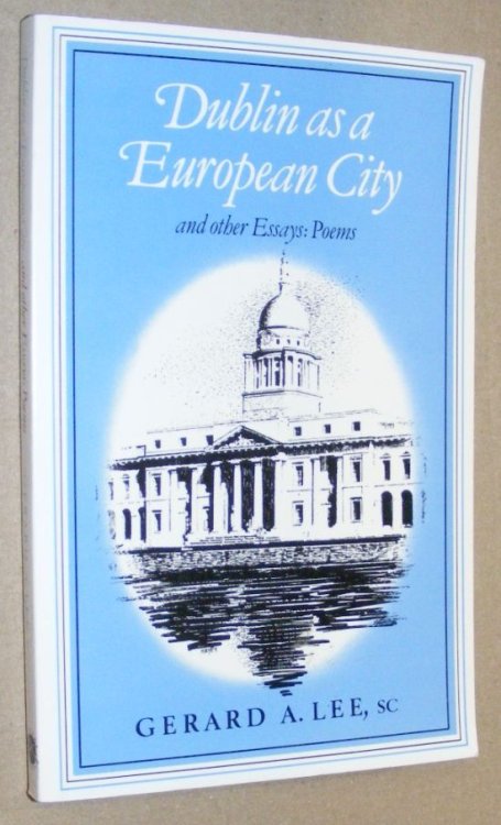 Dublin as a European City; & Other Essays: Poems