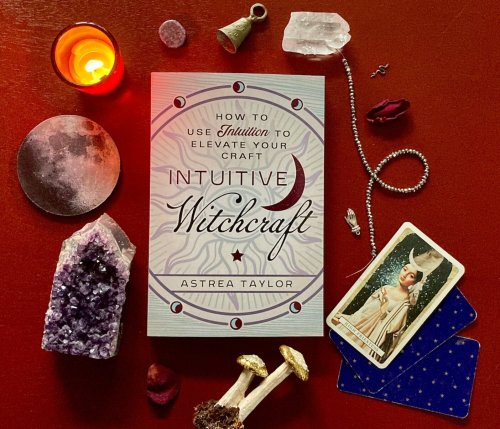 Intuitive Witchcraft: How to Use Intuition to Elevate your Craft