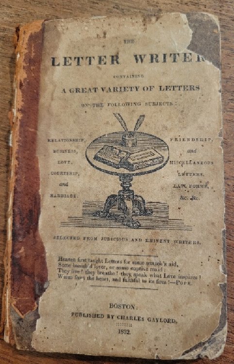 THE COMPLETE LETTER WRITER - CONTAINING A GREAT VARIETY OF LETTERS ON THE FOLLOWING SUBJECTS - RELATIONSHIP, BUSINESS, LOVE, COURTSHIP AND MARRIAGE, FRIENDSHIP, AND MISCELLSNEOUS LETTER, LAW FORMS