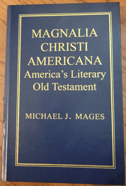 Magnalia Christi Americana: America's Literary Old Testament