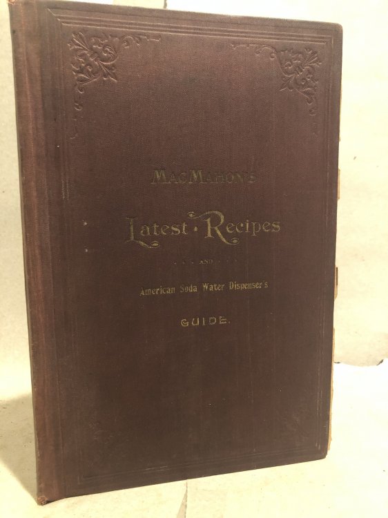MacMahon's Latest Recipes and American Soda Water Dispensers'; Guide [Hardcover] Albert C. MacMahon