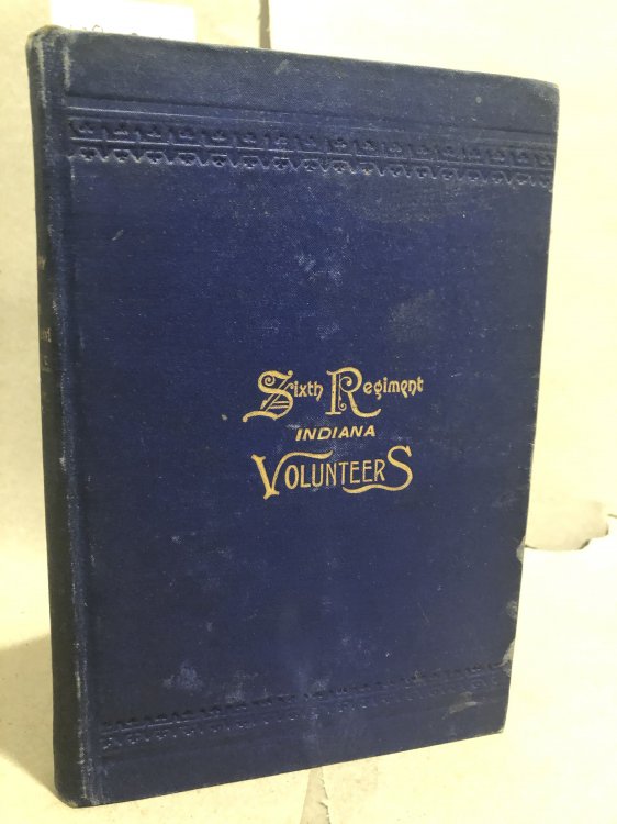 History of the Sixth Regiment Indiana Volunteer Infrantry [Hardcover] C.C. Briant