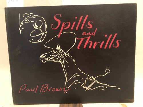 Spills and Thrills Brown, Paul