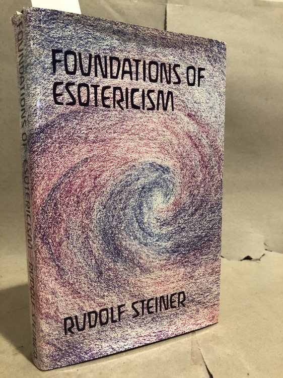 Foundations of Esotericism: Notes of an Esoteric Course in the Form of Thirty-One Lectures Held in Berlin from 26th, Sept to Nove 5, 1095