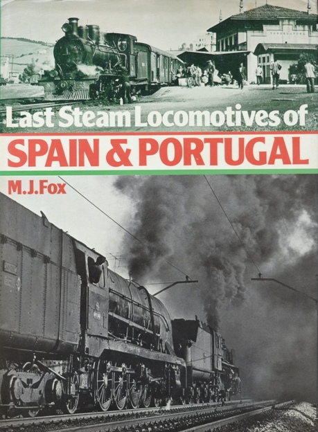 Last Steam Locomotives of Spain & Portugal