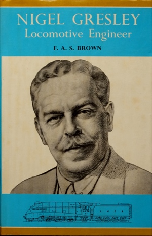 NIGEL GRESLEY LOCOMOTIVE ENGINEER