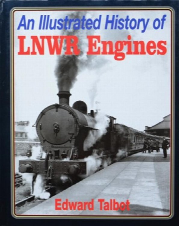 AN ILLUSTRATED HISTORY OF LNWR ENGINES