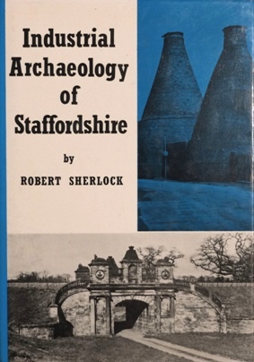 INDUSTRIAL ARCHAEOLOGY OF STAFFORDSHIRE