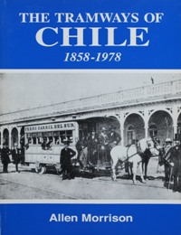 The Tramways of Chile 1858-1978