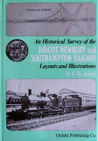 An Historical Survey of the Didcot, Newbury and Southampton Railway