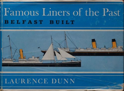 FAMOUS LINERS OF THE PAST BELFAST BUILT