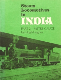 STEAM LOCOMOTIVES IN INDIA - PART 2 - METRE GAUGE