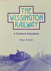 The Wissington Railway: A Fenland Enterprise