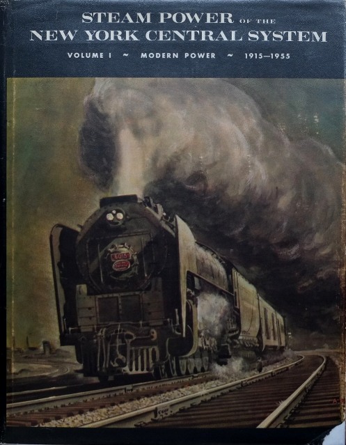 Steam Power of the New York Central System Volume 1 : Modern Power 1915-1955