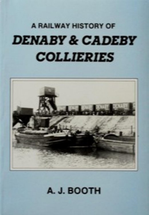 A RAILWAY HISTORY OF DENABY & CADEBY COLLIERIES