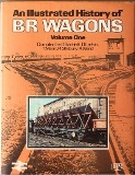 An Illustrated History of BR Wagons: Volume One