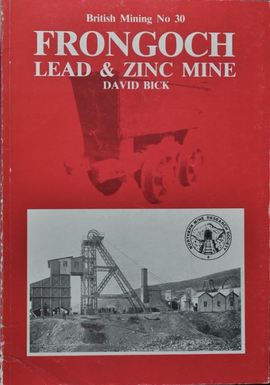 Frongoch Lead & Zinc Mine (British Mining 30)