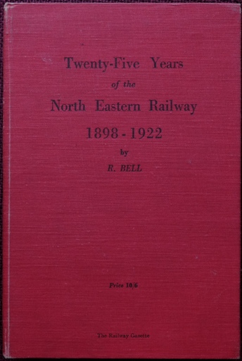 TWENTY-FIVE YEARS OF THE NORTH EASTERN RAILWAY 1898 - 1922