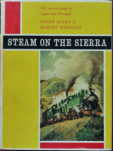 Steam on the Sierra : The Narrow Gauge in Spain and Portugal