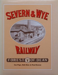 AN ILLUSTRATED HISTORY OF THE SEVERN & WYE RAILWAY Volume 1