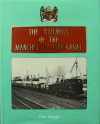 THE RAILWAYS OF THE MANCHESTER SHIP CANAL