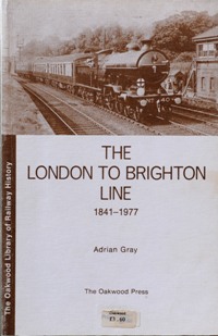 THE LONDON TO BRIGHTON LINE 1841-1977