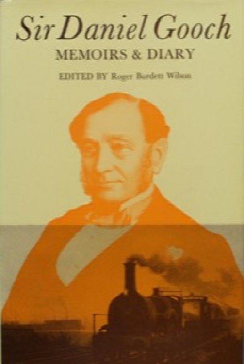 Sir Daniel Gooch : Memoirs & Diary