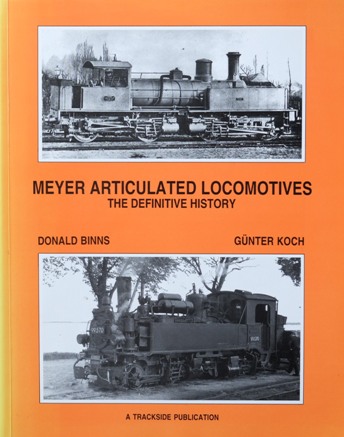 Meyer Articulated Locomotives : The Definitive History