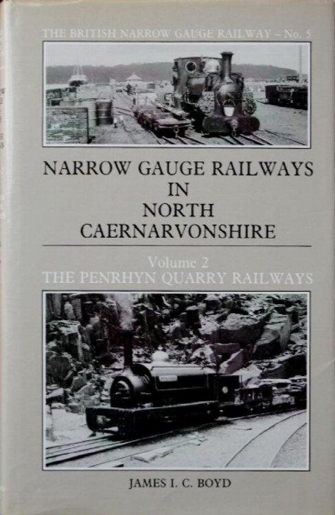 NARROW GAUGE RAILWAYS IN NORTH CAERNARVONSHIRE Volume 2