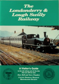 THE LONDONDERRY & LOUGH SWILLY RAILWAY : A VISITOR'S GUIDE
