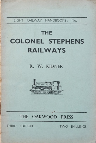 THE COLONEL STEPHENS RAILWAYS