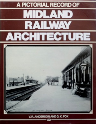 A PICTORIAL RECORD OF MIDLAND RAILWAY ARCHITECTURE