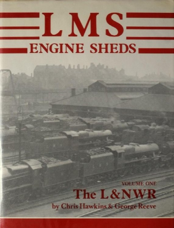 LMS ENGINE SHEDS Volume One : THE L & NWR