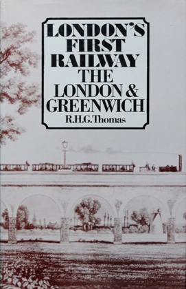 London's First Railway : The London & Greenwich