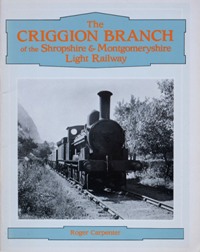 The Criggion Branch of the Shropshire and Montgomeryshire Railway