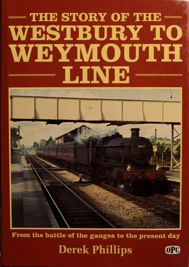 THE STORY OF THE WESTBURY TO WEYMOUTH LINE