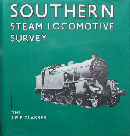 SOUTHERN STEAM LOCOMOTIVE SURVEY : THE URIE CLASSES