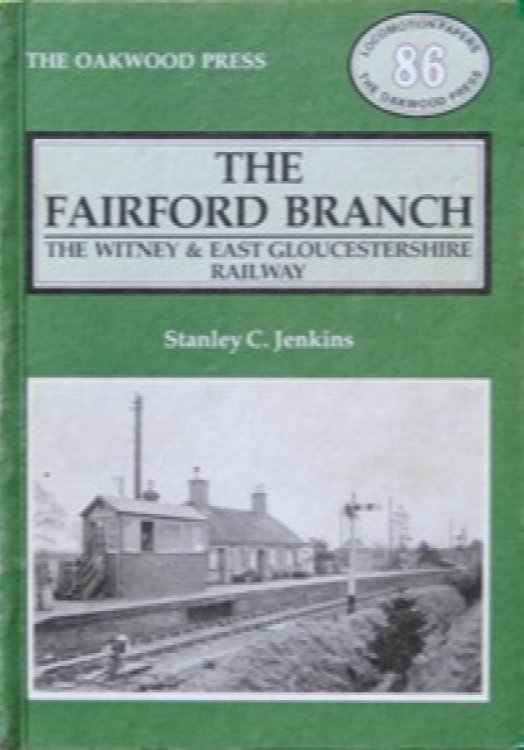The Fairford Branch : The Witney & East Gloucestershire Railway