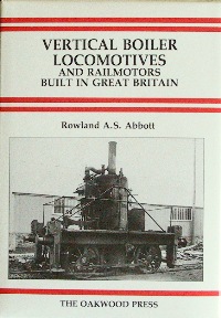 Vertical Boiler Locomotives and Rail Motorsbuilt in Great Britain